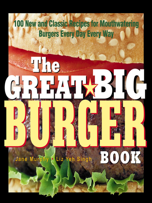 Title details for The Great Big Burger Book by Janet Murphy - Available